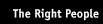 The Right People